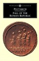 The Fall of the Roman Republic: Six Lives - Plutarch, Rex Warner, Robin Seager