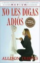 No les digas adios - Allison DuBois, Omar Amador