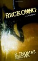 Reckoning - R. Thomas Brown