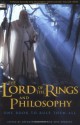 The Lord of the Rings and Philosophy: One Book to Rule Them All - Gregory Bassham, Gregory Bassham