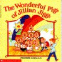 The Wonderful Pigs of Jillian Jiggs - Phoebe Gilman