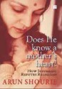 Does He Know a Mother's Heart: How Suffering Refutes Religions - Arun Shourie