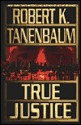 True Justice - Robert K. Tanenbaum