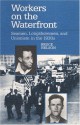 Workers on the Waterfront: Seamen, Longshoremen, and Unionism in the 1930s - Bruce Nelson