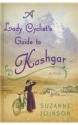 A Lady Cyclist's Guide to Kashgar - Suzanne Joinson