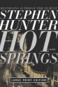 Hot Springs - Stephen Hunter