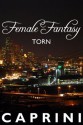 Torn (XXX Female Fantasy- Stretching, Deflowering, Public Sex, Exhibitionism, Stranger Sex) - John Caprini, Paul Wilson