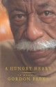 A Hungry Heart: A Memoir - Gordon Parks