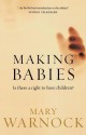 Making Babies: Is There a Right to Have Children? - Mary Warnock