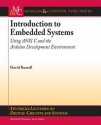 Introduction to Embedded Systems: Using ANSI C and the Arduino Development Environment - David Russell