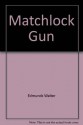 Matchlock Gun - Walter D. Edmonds, Walter Edmunds