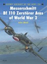 Messerschmitt Bf 110 Zerstörer Aces of World War 2 - John Weal