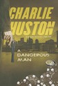 A Dangerous Man - Charlie Huston