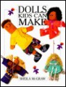 Dolls Kids Can Make - Sheila McGraw