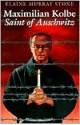 Maximilian Kolbe: Saint of Auschwitz - Elaine Murray Stone