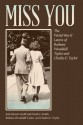 Miss You: The World War II Letters of Barbara Wooddall Taylor and Charles E. Taylor - Barbara Woodall Taylor, Charles E. Taylor, David C. Smith, Judy Barrett Litoff