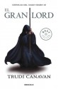 El gran Lord (Cronicas del mago negro 3) - Trudi Canavan