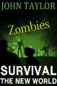 zombies: Survival (The New World, Book 1) - John Taylor