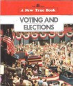 Voting and Elections (New True Book) - Dennis Brindell Fradin