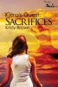 Kiera's Quest: Sacrifices - Kristy Brown