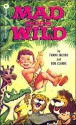 Mad Goes Wild - Frank Jacobs, Bob Clarke, MAD Magazine