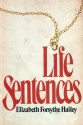 Life Sentences: A Novel - Elizabeth Forsythe Hailey