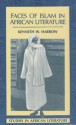 Faces of Islam in African Literature Faces of Islam in African Literature Faces of Islam in African Literature - Kenneth W. Harrow