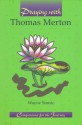 Praying with Thomas Merton (Companions for the Journey) - Wayne Simsic, Carl Koch, Elaine Kohner