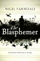 The Blasphemer - Nigel Farndale