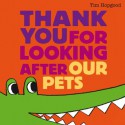 Thank You for Looking After Our Pets - Tim Hopgood