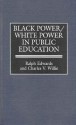 Black Power/White Power in Public Education - Ralph Edwards, Charles Vert Willie