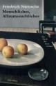 Menschliches, Allzumenschliches. Ein Buch für freie Geister - Friedrich Nietzsche