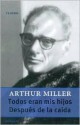 Todos Eran MIS Hijos. Despues de La Caida - Arthur Miller