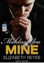 Making You Mine - Elizabeth Reyes, Tanya Eby