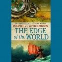 The Edge of the World - Scott Brick, Kevin J. Anderson