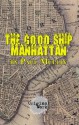 The Good Ship Manhattan - Paul Mullin