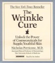 The Wrinkle Cure [Unlock The Power Of Cosmeceuticals For Supple, Youthful Skin] - Nicholas Perricone