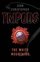 Tripods: The White Mountains: Book 1 - John Christopher