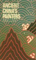 Ancient China's Painters - Shen Tse Chen, Ken Klein