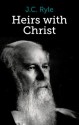 Heirs with Christ - J.C. Ryle