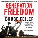 Generation Freedom: The Middle East Uprisings and the Future of Faith (Audio) - Bruce Feiler