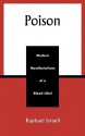 Poison: Modern Manifestations of a Blood Libel - Raphael Israeli, Paul Giniewski