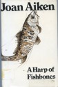 A Harp of Fishbones and Other Stories - Joan Aiken