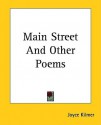 Main Street and Other Poems - Joyce Kilmer