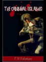 The Cannibal Islands - R.M. Ballantyne