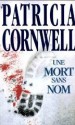 Une Mort Sans Nom - Patricia Cornwell