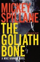 The Goliath Bone - Mickey Spillane, Max Allan Collins