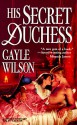 His Secret Duchess (Harlequin Historical #393) - Gayle Wilson