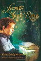 Secrets of the Magic Ring - Karen McQuestion