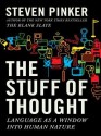 The Stuff of Thought: Language as a Window Into Human Nature - Steven Pinker